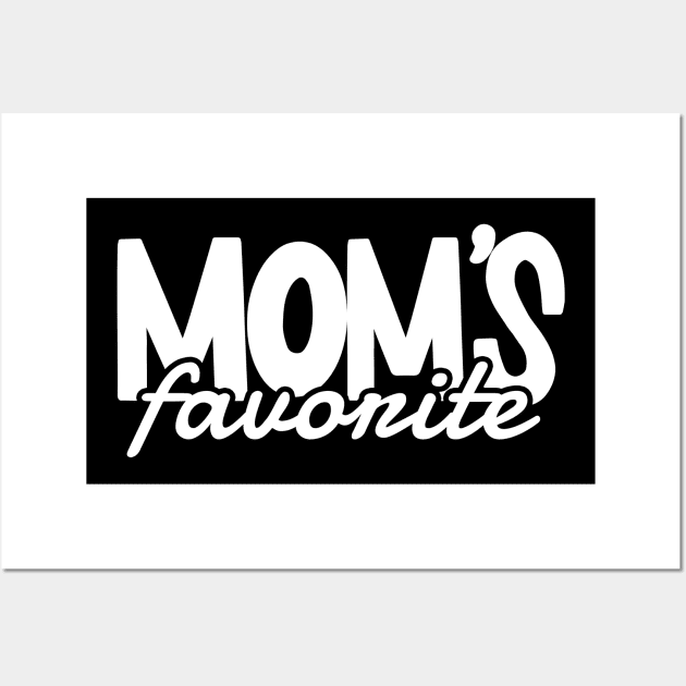 Moms favorite Child - white type Wall Art by Can Photo